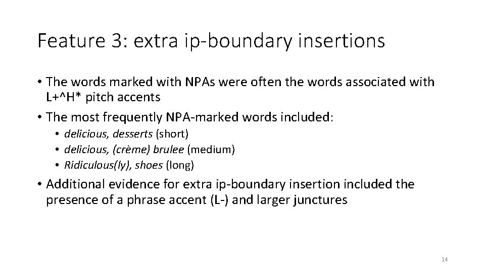 Feature 3: extra ip-boundary insertions • The words marked with NPAs were often the
