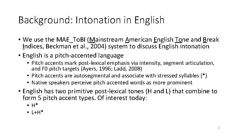 Background: Intonation in English • We use the MAE_To. BI (Mainstream American English Tone