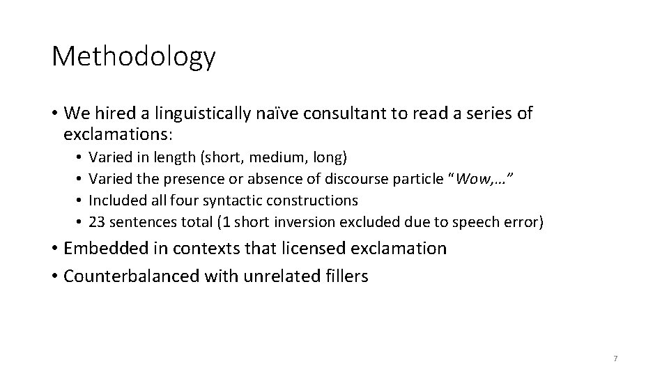 Methodology • We hired a linguistically naïve consultant to read a series of exclamations:
