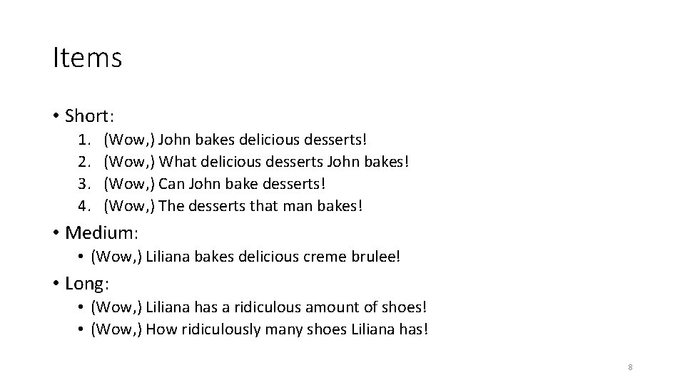 Items • Short: 1. 2. 3. 4. (Wow, ) John bakes delicious desserts! (Wow,