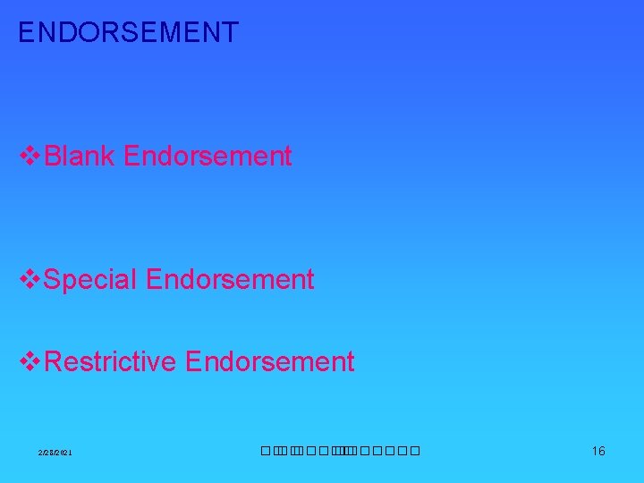 ENDORSEMENT v. Blank Endorsement v. Special Endorsement v. Restrictive Endorsement 2/28/2021 ��. ������� 16 ENDORSEMENT v. Blank Endorsement v. Special Endorsement v. Restrictive Endorsement 2/28/2021 ��. ������� 16