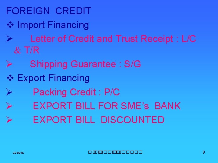FOREIGN CREDIT v Import Financing Ø Letter of Credit and Trust Receipt : L/C FOREIGN CREDIT v Import Financing Ø Letter of Credit and Trust Receipt : L/C