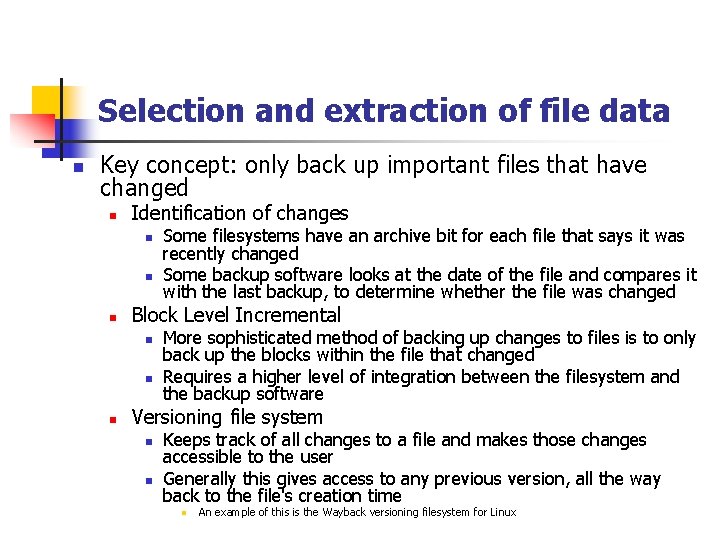 Selection and extraction of file data n Key concept: only back up important files