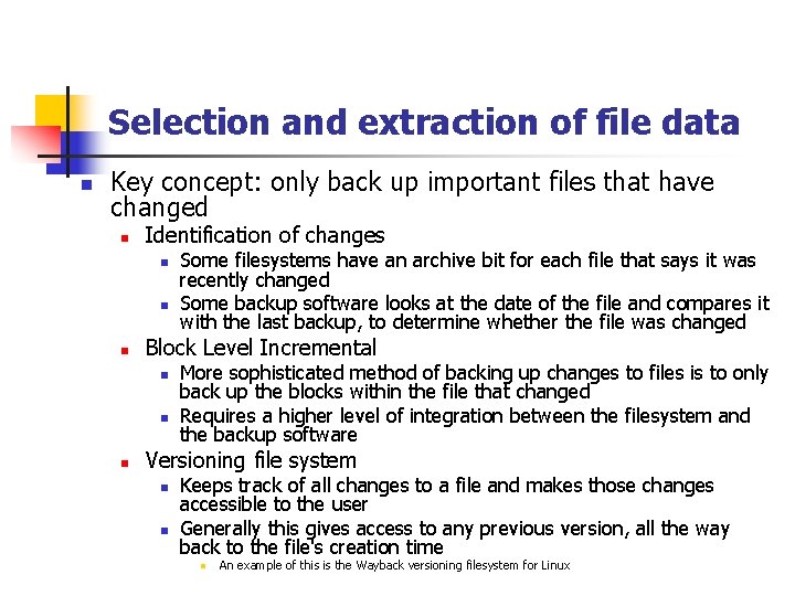 Selection and extraction of file data n Key concept: only back up important files