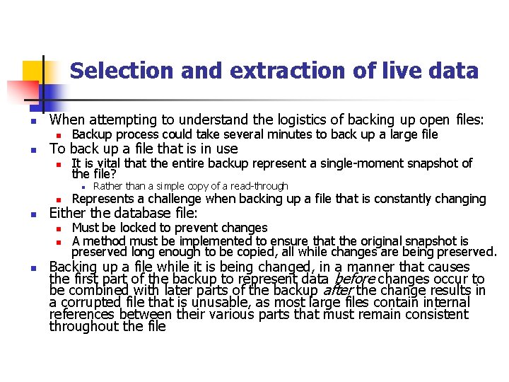 Selection and extraction of live data n n When attempting to understand the logistics