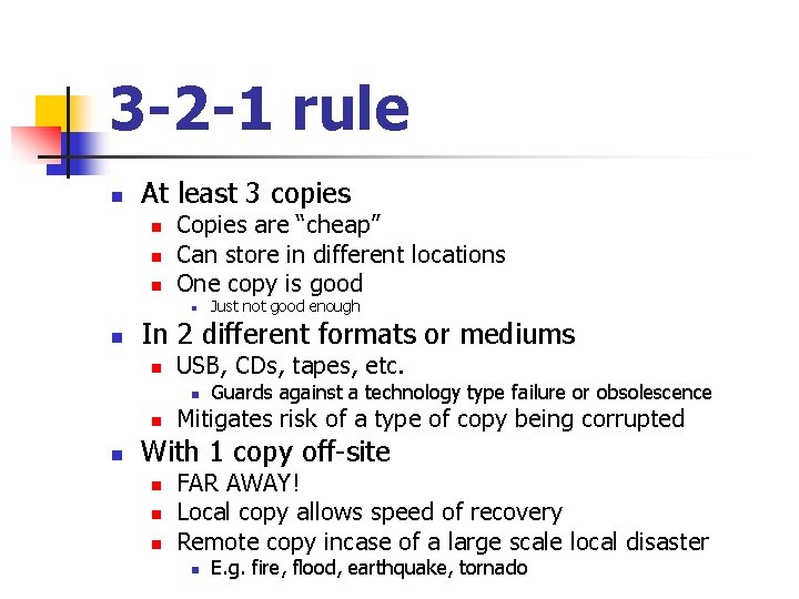 3 -2 -1 rule n At least 3 copies n n n Copies are