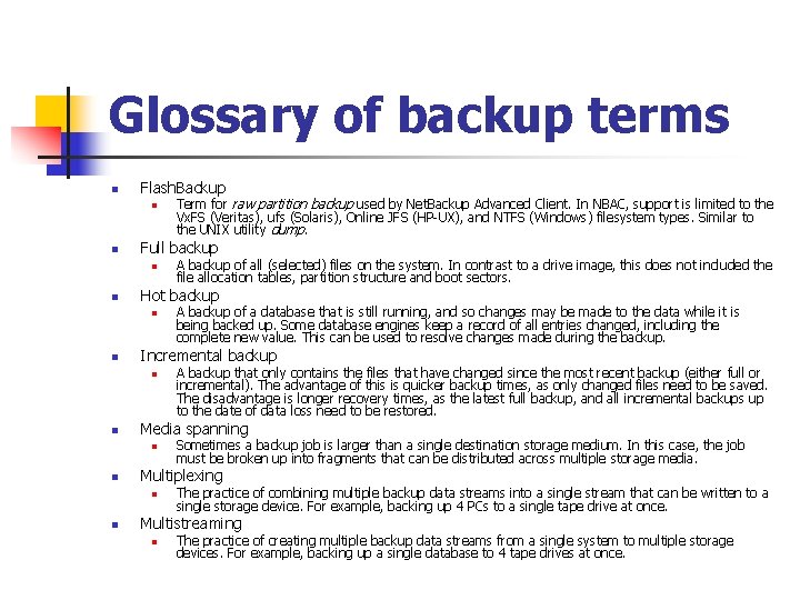 Glossary of backup terms n Flash. Backup n n Full backup n n Sometimes