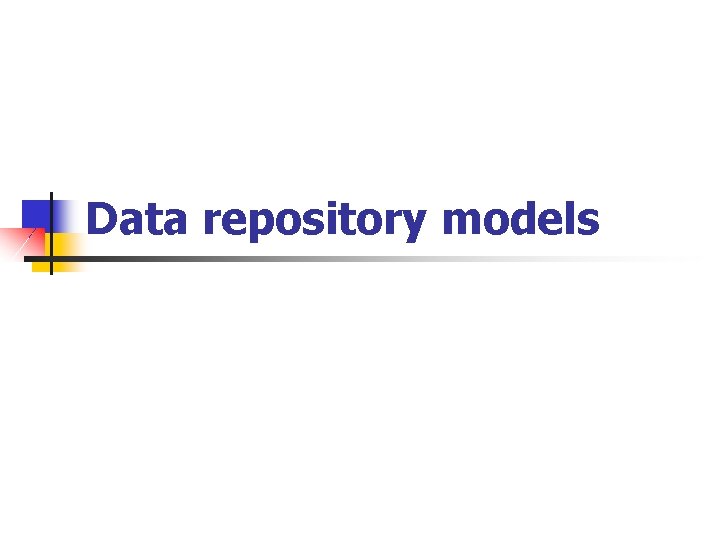 Data repository models 