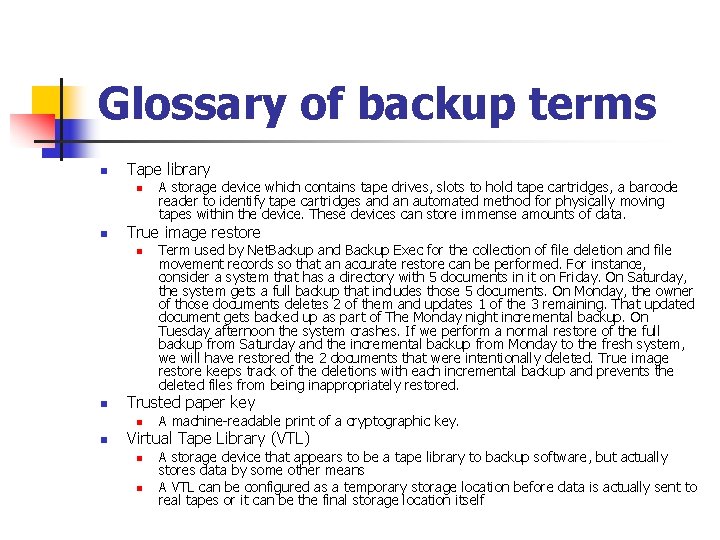 Glossary of backup terms n Tape library n n True image restore n n