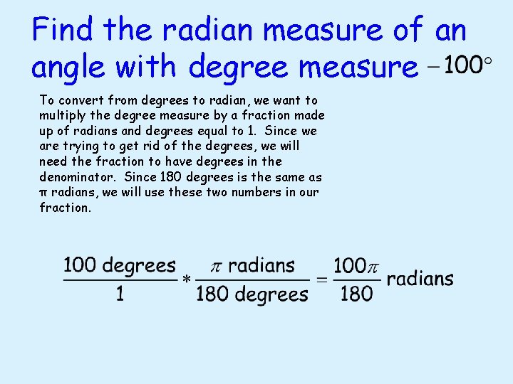 Find the radian measure of an angle with degree measure To convert from degrees