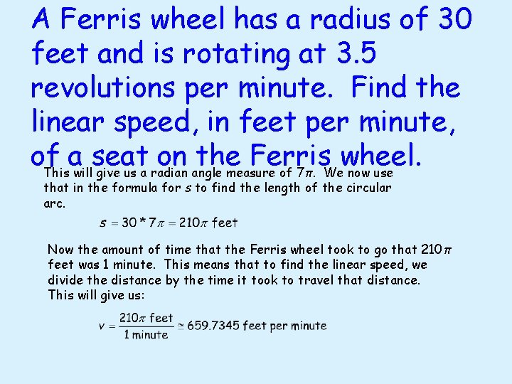 A Ferris wheel has a radius of 30 feet and is rotating at 3.