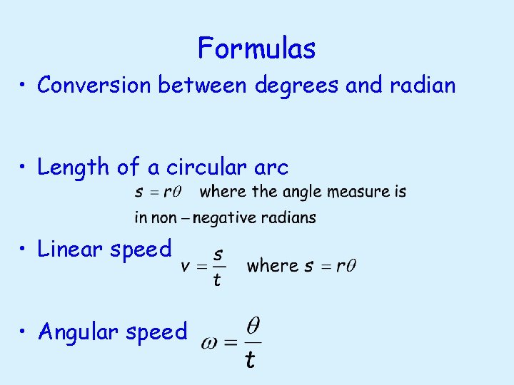 Formulas • Conversion between degrees and radian • Length of a circular arc •