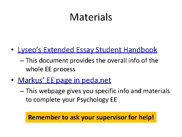 Materials • Lyseo’s Extended Essay Student Handbook – This document provides the overall info