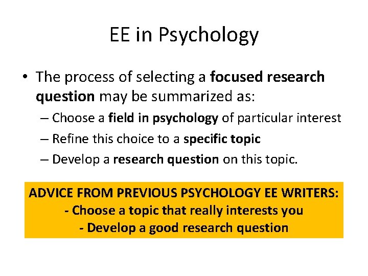 EE in Psychology • The process of selecting a focused research question may be