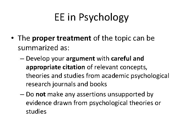 EE in Psychology • The proper treatment of the topic can be summarized as: