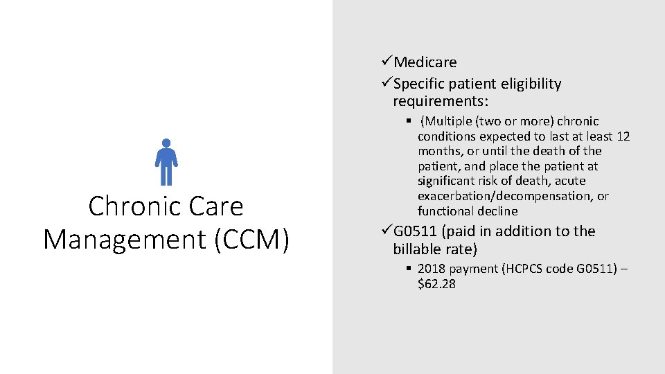 üMedicare üSpecific patient eligibility requirements: Chronic Care Management (CCM) § (Multiple (two or more)
