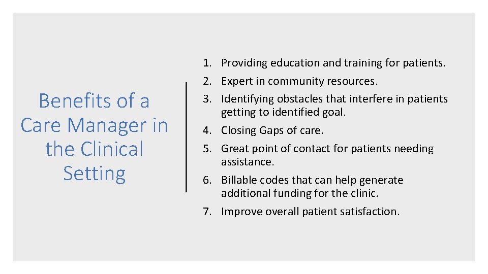 Benefits of a Care Manager in the Clinical Setting 1. Providing education and training