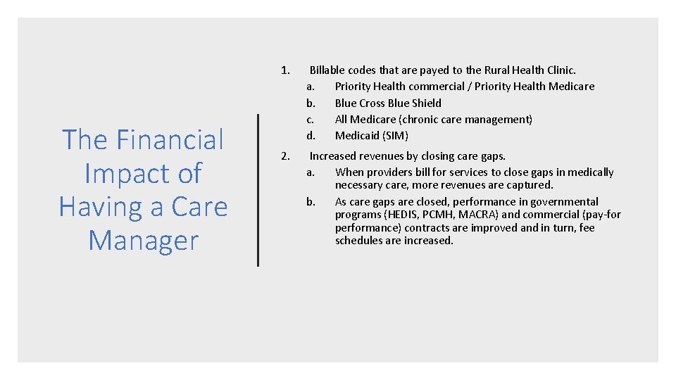 The Financial Impact of Having a Care Manager 1. Billable codes that are payed