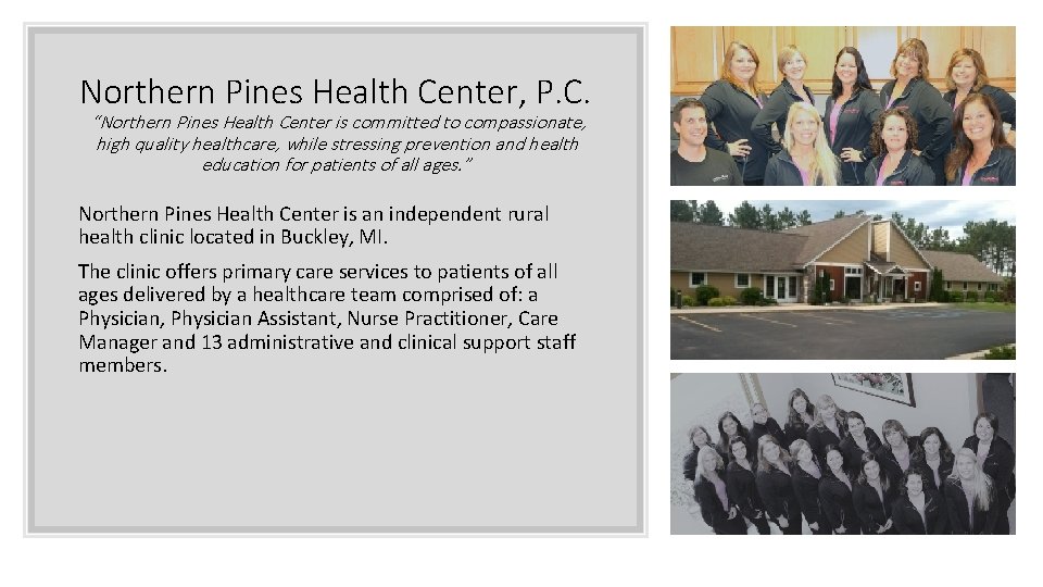 Northern Pines Health Center, P. C. “Northern Pines Health Center is committed to compassionate,