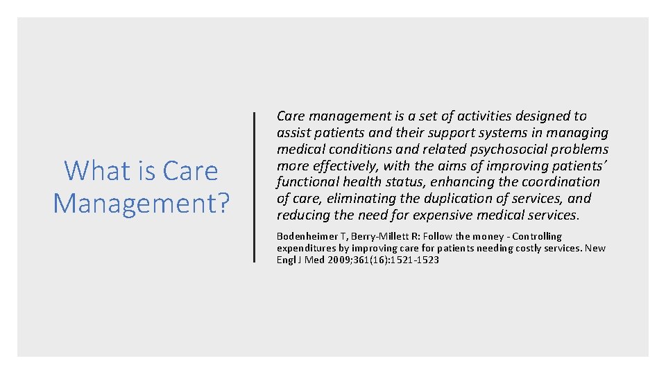 What is Care Management? Care management is a set of activities designed to assist