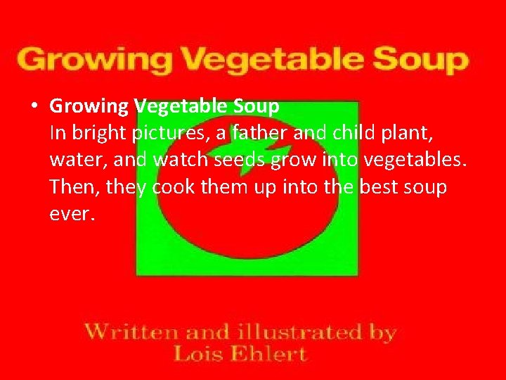  • Growing Vegetable Soup In bright pictures, a father and child plant, water,