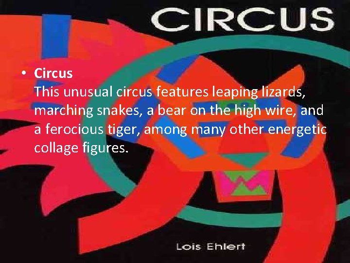  • Circus This unusual circus features leaping lizards, marching snakes, a bear on