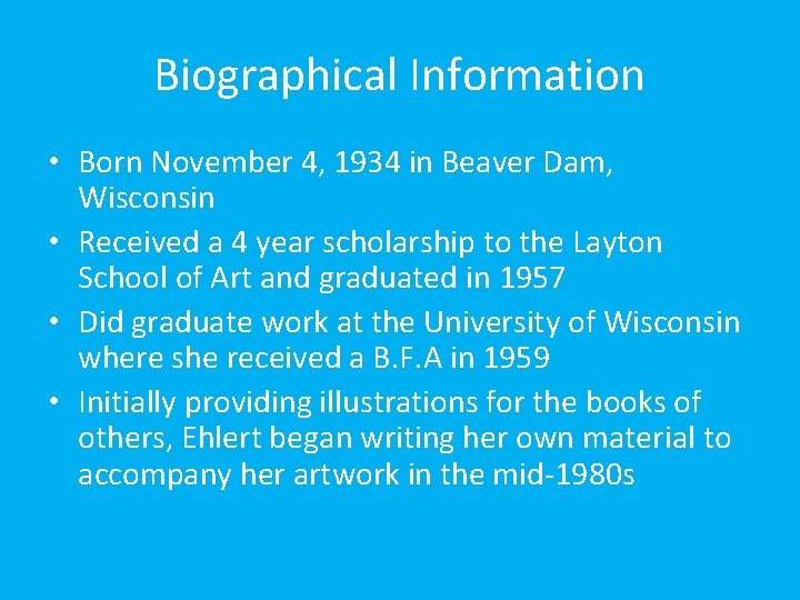 Biographical Information • Born November 4, 1934 in Beaver Dam, Wisconsin • Received a