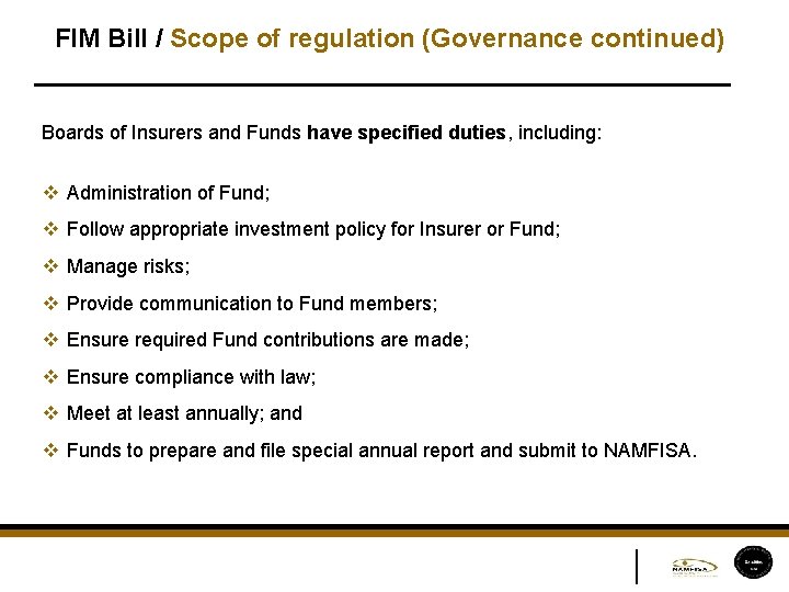 FIM Bill / Scope of regulation (Governance continued) Boards of Insurers and Funds have