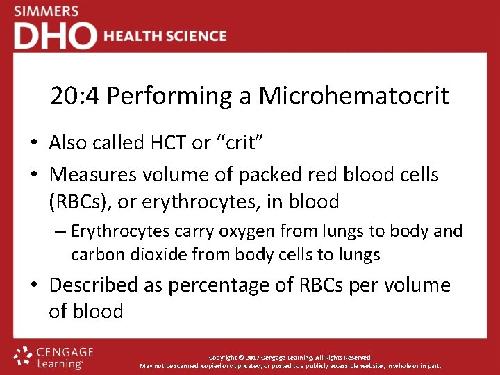 20: 4 Performing a Microhematocrit • Also called HCT or “crit” • Measures volume