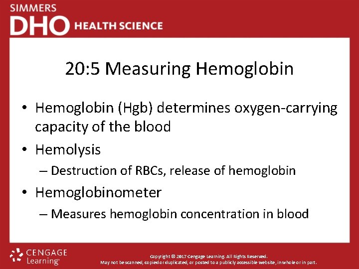 20: 5 Measuring Hemoglobin • Hemoglobin (Hgb) determines oxygen-carrying capacity of the blood •