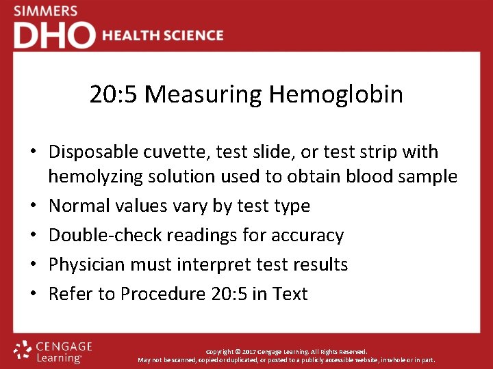 20: 5 Measuring Hemoglobin • Disposable cuvette, test slide, or test strip with hemolyzing