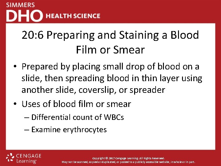 20: 6 Preparing and Staining a Blood Film or Smear • Prepared by placing