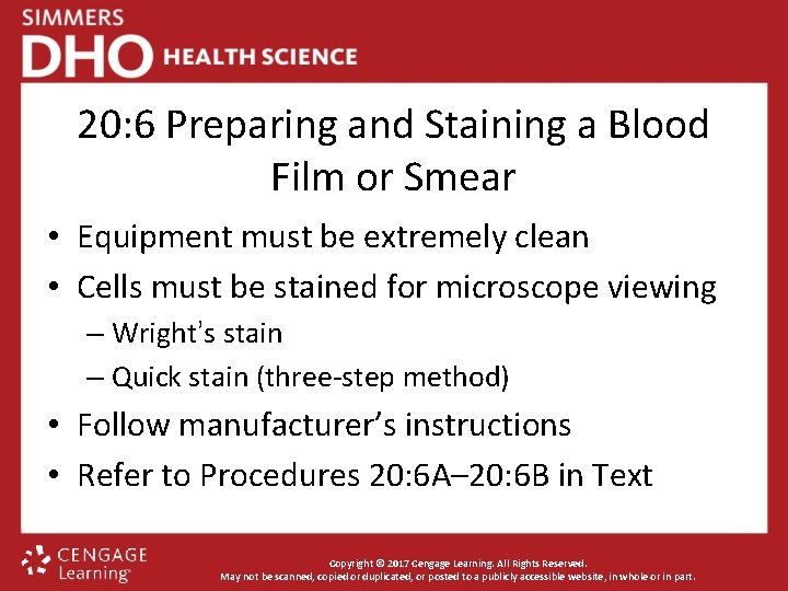20: 6 Preparing and Staining a Blood Film or Smear • Equipment must be