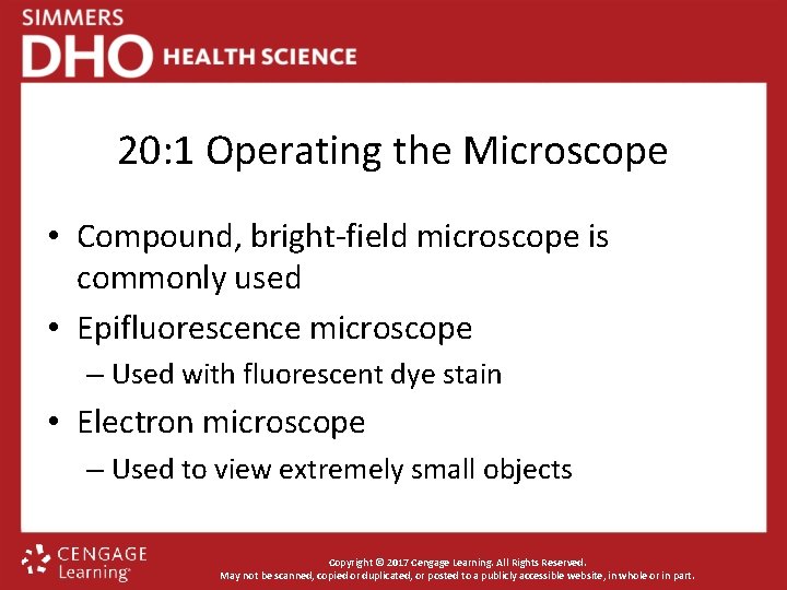 20: 1 Operating the Microscope • Compound, bright-field microscope is commonly used • Epifluorescence