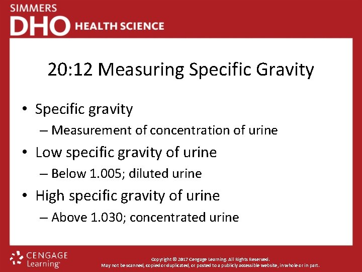 20: 12 Measuring Specific Gravity • Specific gravity – Measurement of concentration of urine