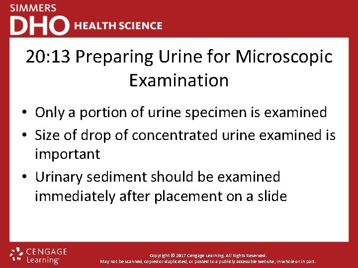 20: 13 Preparing Urine for Microscopic Examination • Only a portion of urine specimen