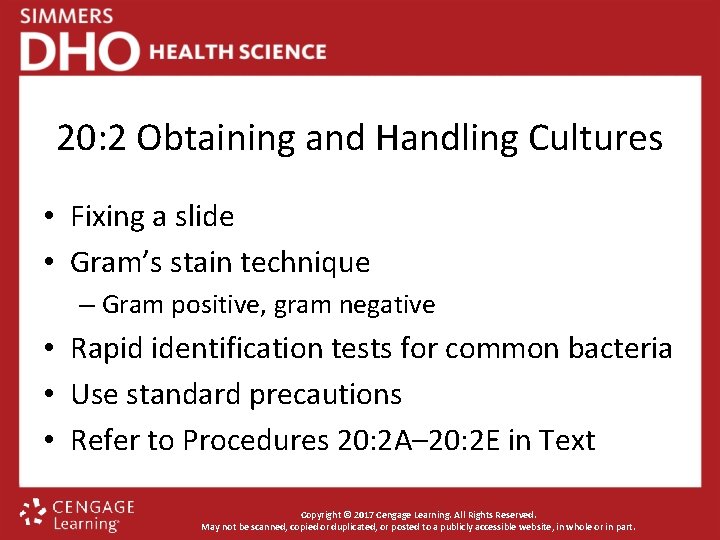 20: 2 Obtaining and Handling Cultures • Fixing a slide • Gram’s stain technique