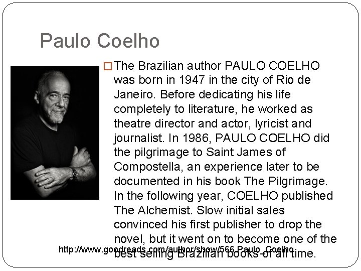 Paulo Coelho � The Brazilian author PAULO COELHO was born in 1947 in the
