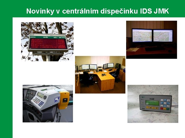Novinky v centrálním dispečinku IDS JMK 