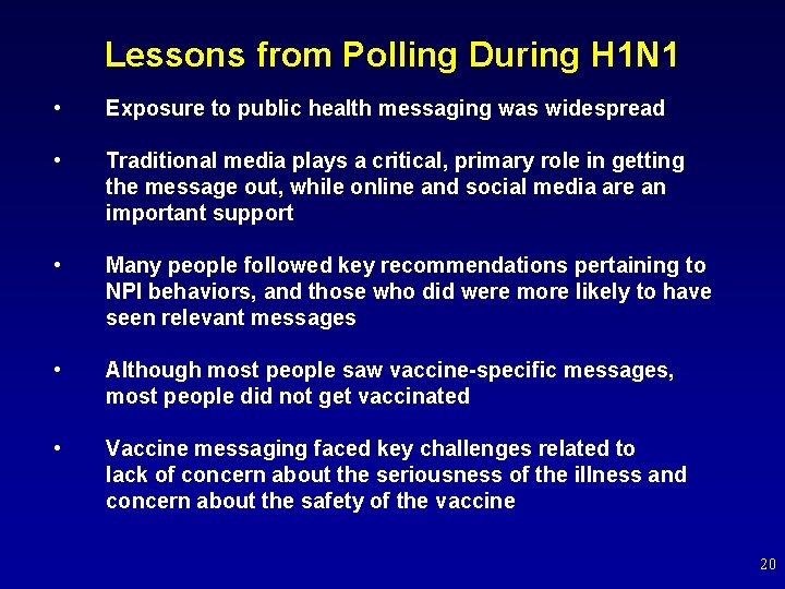 Lessons from Polling During H 1 N 1 • Exposure to public health messaging
