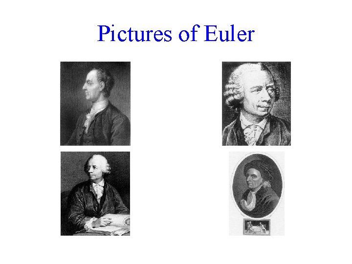 Pictures of Euler 