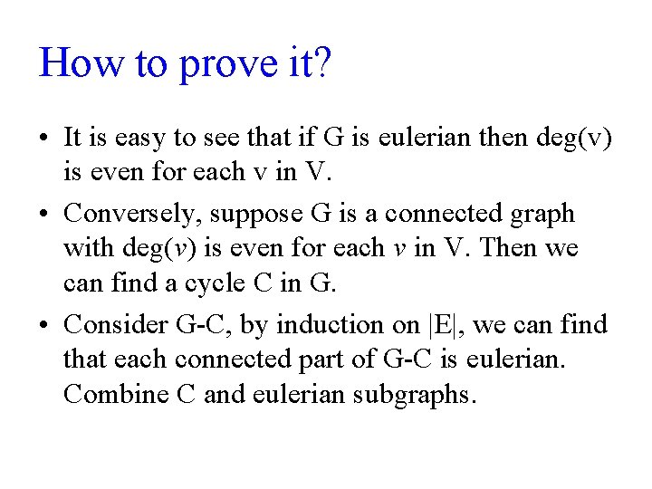 How to prove it? • It is easy to see that if G is