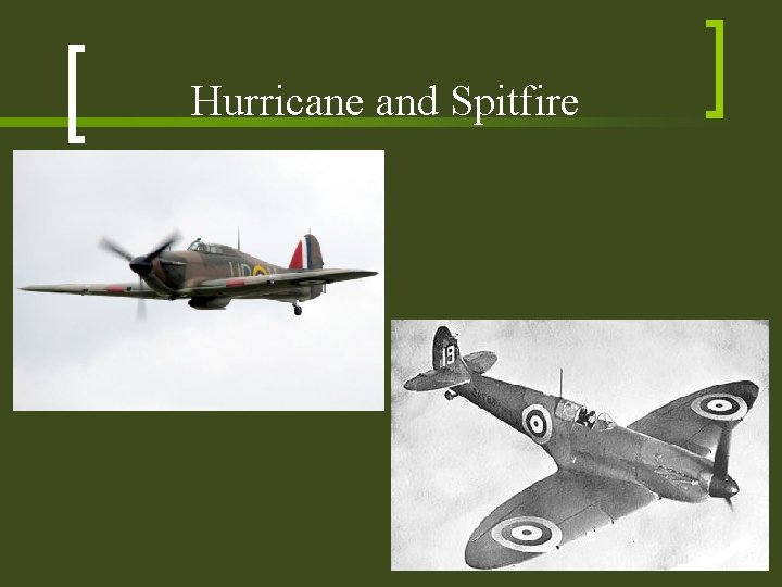 Hurricane and Spitfire 