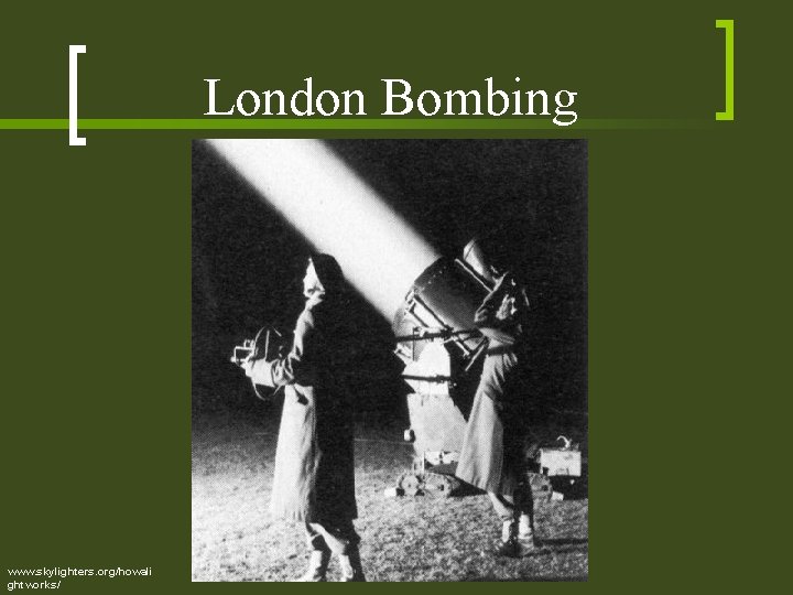 London Bombing www. skylighters. org/howali ghtworks/ 