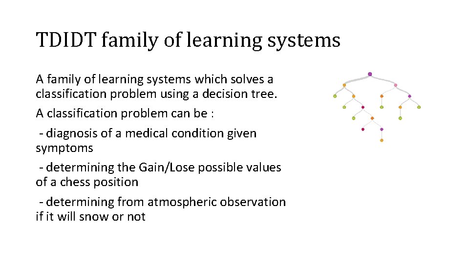 TDIDT family of learning systems A family of learning systems which solves a classification