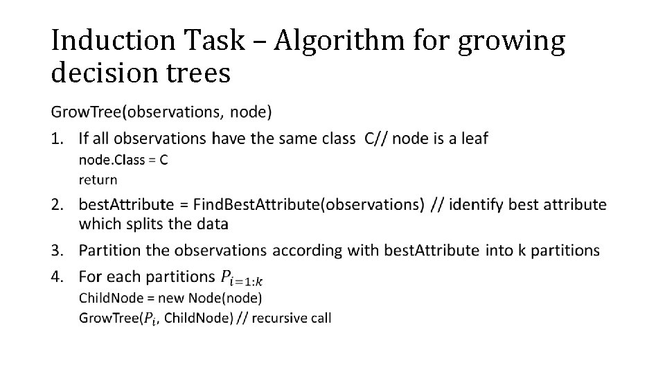 Induction Task – Algorithm for growing decision trees • 