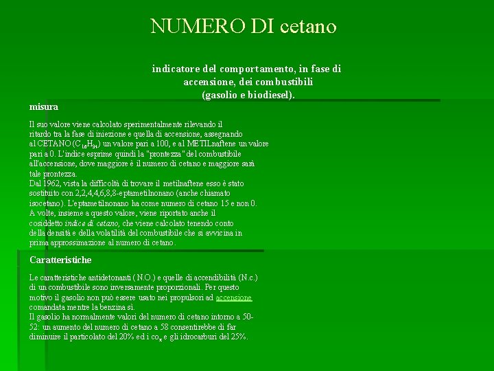 NUMERO DI cetano indicatore del comportamento, in fase di accensione, dei combustibili (gasolio e