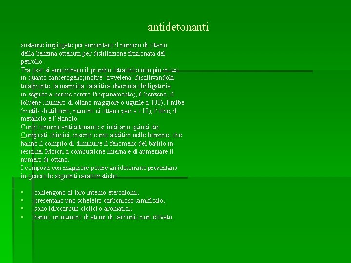 antidetonanti sostanze impiegate per aumentare il numero di ottano della benzina ottenuta per distillazione