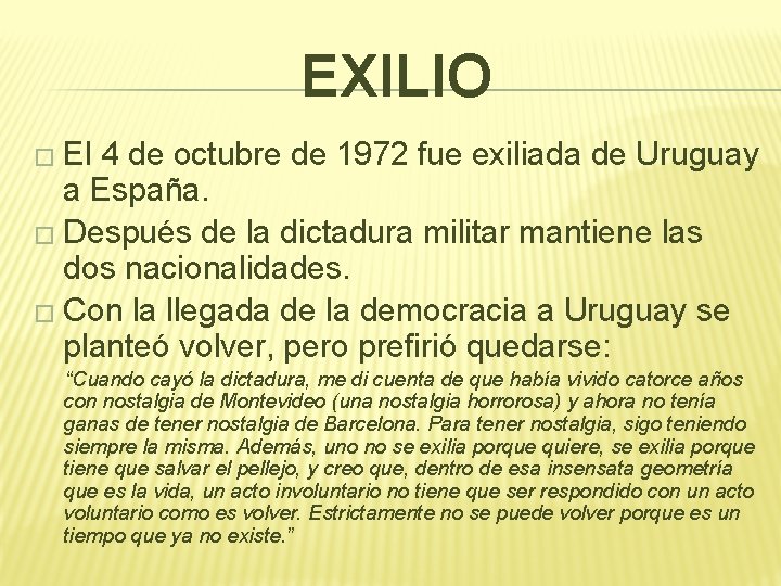 EXILIO � El 4 de octubre de 1972 fue exiliada de Uruguay a España.