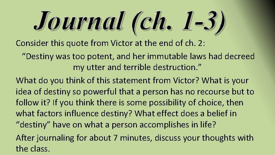 Journal (ch. 1 -3) Consider this quote from Victor at the end of ch.